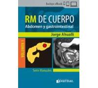Manual De Rm De Cuerpo. Vol. 1: Abdomen Y Gastrointestinal