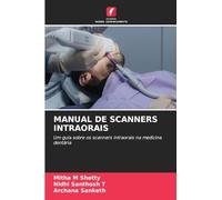 Manual de Scanners Intraorais: Um guia sobre os scanners intraorais na medicina dentária