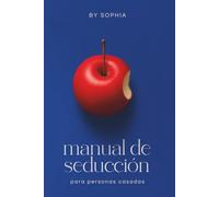 Manual de Seducción para Personas Casadas