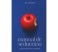 Manual de Seducción para Personas Casadas