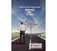 Manual de Seguridad Manejo de Crisis: Manual de Manejo Crisis: 93 (Colección Seguridad Privada)