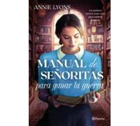 Manual De Señoritas Para Ganar La Guerra
