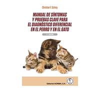 MANUAL DE SÍNTOMAS Y PRUEBAS CLAVE PARA EL DIAGNÓSTICO DIFERENCIAL EN EL PERRO Y EN EL GATO 2ªED. (SIN COLECCION)