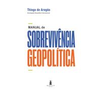 Manual de Sobrevivência Geopolítica