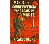 Manual de Sobrevivência para Casais em Marte