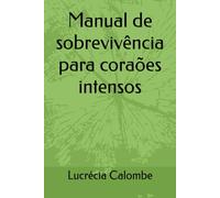 Manual de sobrevivência para coraões intensos