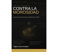Manual de Supervivencia contra la Morosidad Guía Legal Práctica para el Autónomo en 2026 (De la impotencia a la Facultad de Derecho)