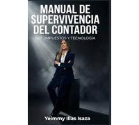 Manual de Supervivencia del Contador: NIIF, Impuesto y tecnologia