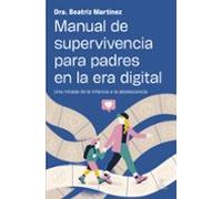 Manual De Supervivencia Para Padres En La Era Digital