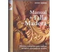 Manual de talla en madera: Técnicas y proyectos para realizar hermosas creaciones en madera (SIN COLECCION)