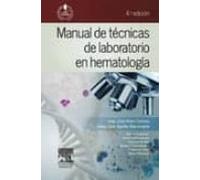 Manual De Tecnicas De Laboratorio En Hematologia 4ª Ed.
