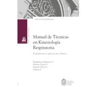 Manual de técnicas en kinesiología respiratoria: Fundamentos y Aplicaciones Clínicas
