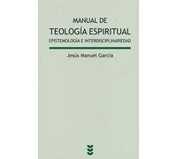 Manual de teología espiritual: Epistemología e interdisciplinariedad: 97 (Lux Mundi)