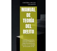 MANUAL DE TEORÍA DEL DELITO: Dogmática y estructura sistemática conforme al Código Penal dominicano (Ley núm. 74-25, refundida por la Ley núm. 44-26) (Normativa Penal Dominicana)