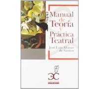 Manual de teoría y práctica teatral (CASTALIA INSTRUMENTA)