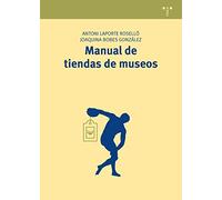 Manual de tiendas de museos: 17 (Manuales de Museística, Patrimonio y Turismo Cultural)