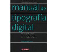 Manual de tipografía digital: Una guía sencilla y completa para aprender cómo funcionan y se diseñan las fuentes, por el autor del blog tipografíadigital.net (NARRATIVA)