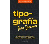 Manual de Tipografía: La Guía definitiva de tipografía y diseño editorial, para crear textos profesionales en libros, branding, identidad de marca y contenido impreso o digital. (Diseño Para Todos)