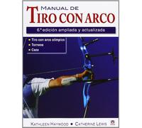 Manual De Tiro Con Arco. Ampliada Y Actualizada - 6ª Edición (DEPORTES)