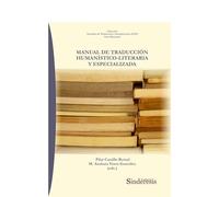 MANUAL DE TRADUCCIÓN HUMANÍSTICO-LITERARIA Y ESPECIALIZADA: 1 (Colección 'Estudios de Traducción e Interpretación (ETI)')