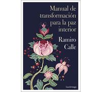 Manual de transformación para la paz interior (PREVENIR Y SANAR)
