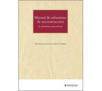 Manual de urbanismo de reconstrucción: Y urbanismo preventivo