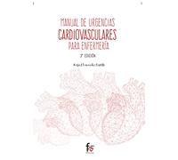 Manual De Urgencias Cardiovasculares Para Enfermería - 3 Edición (URGENCIAS / EMERGENCIAS)