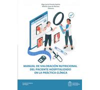 Manual de valoración nutricional del paciente hospitalizado en la práctica clínica