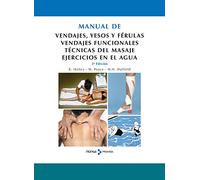 Manual de vendajes, yesos y férulas. Vendajes funcionales. Técnicas del masaje. Ejercicios en el agua. (SIN COLECCION)