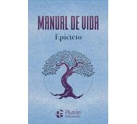Manual de vida de Epicteto (Colección Amatista)