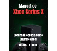 Manual de Xbox Series X: Domina tu consola como un profesional