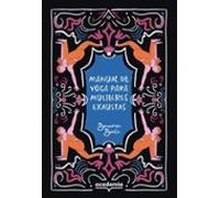 Manual De Yoga Para Mulheres Exaustas (ebook)