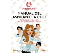 Manual del aspirante a chef: Todo lo que hay que saber para sar un paso más en la cocina (Espasa Gastronomía)