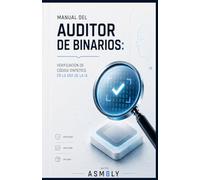 Manual del Auditor de Binarios: Verificación de Código Sintético en la Era de la IA