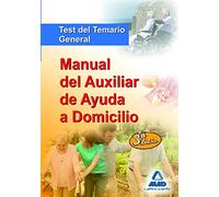 Manual Del Auxiliar De Ayuda A Domicilio. Test Del Temario General