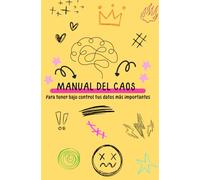Manual del Caos: Para tener bajo control tus datos más importantes (ORDEN)
