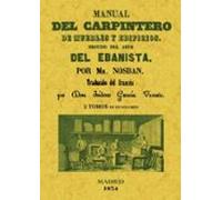 Manual Del Carpintero De Muebles Y Edificios. Seguido Del Arte De L Eb