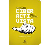 Manual Del Ciberactivista: Teoría y práctica de las acciones micropolíticas (Ensayo)