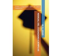 MANUAL DEL CIUDADANO EJEMPLAR: Cómo comportarse ante la nueva Inquisición (Filosofía para el siglo XXI)