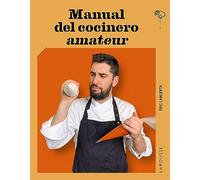 Manual del cocinero amateur (LAROUSSE - Libros Ilustrados/ Prácticos - Gastronomía)