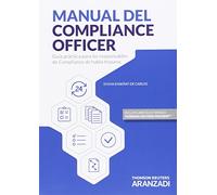 Manual del Compliance Officer: Guía práctica para los responsables de Compliance de habla hispana (Especial)
