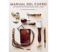 Manual del cuero. 20 proyectos artesanales paso a paso (TENDENCIAS JUVENILES)