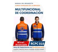 MANUAL DEL CURSO AVANZADO DE LA BRIGADA MULTIFUNCIONAL DE COORDINACIÓN PARA BRIGADISTAS: Versión Económica · Blanco y Negro · Papel Sustentable (NUEVA ... DE BRIGADISTAS DE PROTECCIÓN CIVIL)