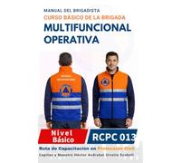 MANUAL DEL CURSO BÁSICO DE LA BRIGADA MULTIFUNCIONAL OPERATIVA PARA BRIGADISTAS: Versión Económica · Blanco y Negro · Papel Sustentable (NUEVA RUTA DE CAPACITACIÓN DE BRIGADISTAS DE PROTECCIÓN CIVIL)