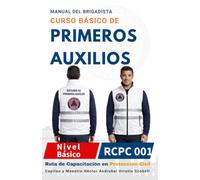 MANUAL DEL CURSO BÁSICO DE PRIMEROS AUXILIOS PARA BRIGADISTAS: Versión Económica · Blanco y Negro · Papel Sustentable (NUEVA RUTA DE CAPACITACIÓN DE BRIGADISTAS DE PROTECCIÓN CIVIL)