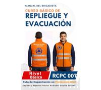 MANUAL DEL CURSO BÁSICO DE REPLIEGUE Y EVACUACIÓN PARA BRIGADISTAS: Versión Económica · Blanco y Negro · Papel Sustentable (NUEVA RUTA DE CAPACITACIÓN DE BRIGADISTAS DE PROTECCIÓN CIVIL)