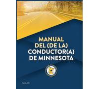 MANUAL DEL (DE LA) CONDUCTOR(A) DE MINNESOTA: Mayo de 2025 (MINNESOTA Driver's Manual (English and Spanish))
