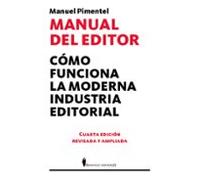 Manual del editor; Cómo funciona la moderna industria editorial y lo que debes conocer para gestionarla (Manuales)