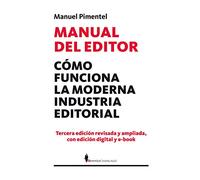 Manual del editor: Cómo funciona la moderna industria editorial (SIN COLECCION)