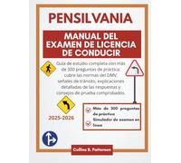 Manual del examen de licencia de conducir de Pensilvania 2025-2026: Guía de estudio completa con más de 300 preguntas de práctica: cubre las normas ... respuestas y consejos de prueba comprobados.